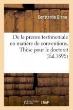 de la Preuve Testimoniale En Matiere de Conventions. These Pour Le Doctorat