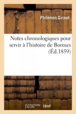 Notes Chronologiques Pour Servir A l'Histoire de Bormes