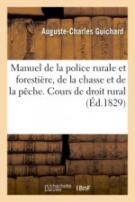 Manuel de la Police Rurale Et Forestiere, de la Chasse Et de la Peche