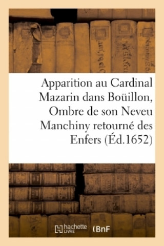 Apparition Au Cardinal Mazarin Dans Bouillon, de l'Ombre de Son Neveu Manchiny Retourne Des Enfers