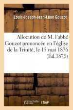 Allocution Prononcee En l'Eglise de la Trinite, Le 15 Mai 1876
