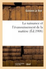 Naissance Et l'Evanouissement de la Matiere