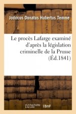 Le Proces LaFarge Examine d'Apres La Legislation Criminelle de la Prusse