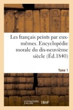 Les Francais Peints Par Eux-Memes. Encyclopedie Morale Du Dix-Neuvieme Siecle