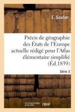 Precis de Geographie Des Etats de l'Europe Actuelle Redige Pour l'Atlas Elementaire Simplifie