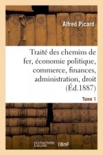 Traite Des Chemins de Fer. Economie Politique, Commerce, Finances