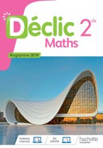 Declic Maths 2e Manuel de l'eleve Programme 2019