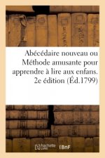 Abecedaire nouveau ou Methode amusante pour apprendre a lire aux enfans. 2e edition