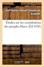 Etudes Sur Les Constitutions Des Peuples Libres