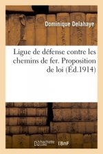 Ligue de Defense Contre Les Chemins de Fer. Proposition de Loi