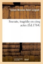 Socrate, tragedie en cinq actes