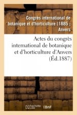 Actes Du Congres International de Botanique Et d'Horticulture d'Anvers