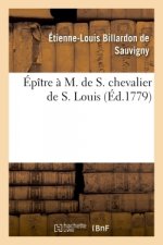 Epitre A M. de S. Chevalier de S. Louis