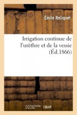 Irrigation Continue de l'Urethre Et de la Vessie