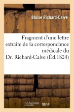 Fragment d'Une Lettre Extraite de la Correspondance Medicale Du Dr. Richard-Calve