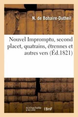 Nouvel Impromptu, Second Placet, Quatrains, Etrennes Et Autres Vers