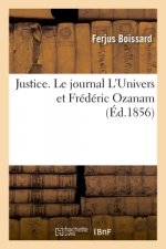 Justice. Le Journal l'Univers Et Frederic Ozanam