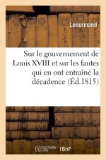 Reflexions Impartiales Sur Le Gouvernement de Louis XVIII