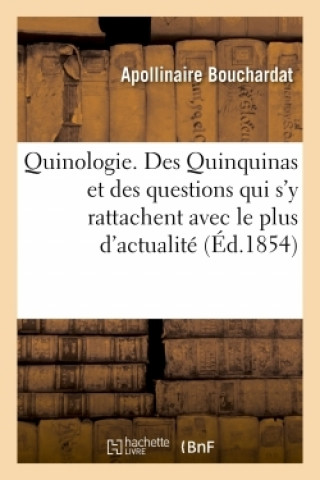 Quinologie. Des Quinquinas Et Des Questions Qui Dans l'Etat Present de la Science