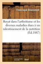 Royat Dans l'Arthritisme Et Les Diverses Maladies Dues A Un Ralentissement de la Nutrition