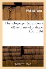 Physiologie Generale: Cours Elementaire Et Pratique