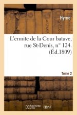 L'Ermite de la Cour Batave, Rue St-Denis, N Degrees 124. Tome 2
