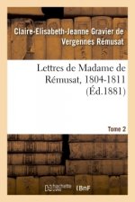Lettres de Madame de Remusat, 1804-1811. Tome 2