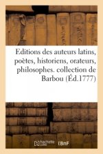 Editions Des Auteurs Latins, Poetes, Historiens, Orateurs, Philosophes, &C. Qui Composent