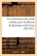 Catechisme Des Petits Enfants, Pour Le Diocese de Quimper Et de Leon