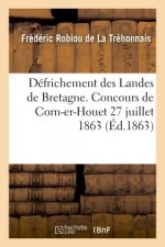 Defrichement Des Landes de Bretagne. Concours de Corn-Er-Houet 27 Juillet 1863