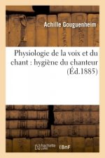 Physiologie de la Voix Et Du Chant: Hygiene Du Chanteur