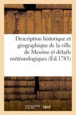 Description Historique Et Geographique de la Ville de Messine, Etc. Etc. Et Details Meteorologiques