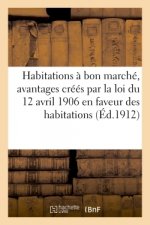 Habitations A Bon Marche Avantages Crees Par La Loi Du 12 Avril 1906 En Faveur Des Habitations