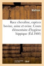 Race Chevaline, Especes Bovine, Asine Et Ovine. Cours Elementaire d'Hygiene Hippique Suivi