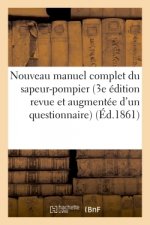 Nouveau Manuel Complet Du Sapeur-Pompier 3e Edition Revue Et Augmentee d'Un Questionnaire