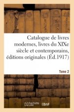 Catalogue de livres modernes livres du XIXe siecle et contemporains, editions originales Tome 2