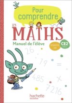 Pour comprendre les maths CE2 - Manuel élève - Ed. 2020