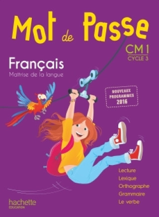 Mot de Passe Français CM1 - Livre élève - Ed. 2017