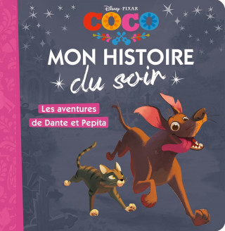COCO - Mon Histoire du Soir - Les aventures de Dante et Pepita - Disney Pixar