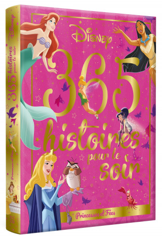 DISNEY PRINCESSES - 365 Histoires pour le soir - Princesses et Fées