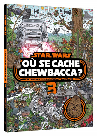 STAR WARS - Où se cache Chewbacca ? Tome 3 - Cherche et trouve