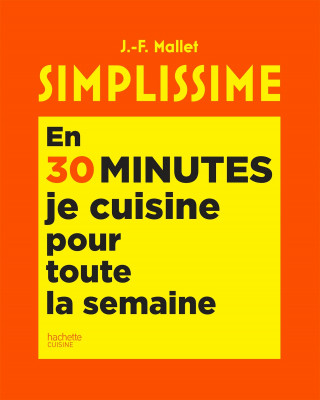 Simplissime En 30 minutes je cuisine pour toute la semaine (Jean-François Mallet)(Kniha)