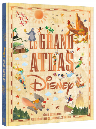 DISNEY - Le Grand Atlas Disney