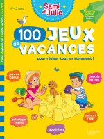 Sami et Julie - 100 Jeux de vacances - De la Moyenne à la Grande Section - Cahier de vacances 2022