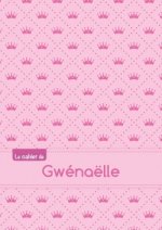 Le cahier de Gwénaëlle - Séyès, 96p, A5 - Princesse
