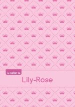 Le cahier de Lily-Rose - Séyès, 96p, A5 - Princesse