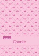 Le cahier de Charlie - Petits carreaux, 96p, A5 - Princesse