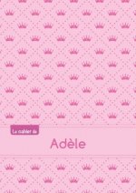 Le cahier d'Adèle - Blanc, 96p, A5 - Princesse