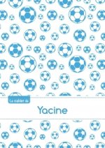 CAHIER YACINE SEYES,96P,A5 FOOTBALLMARSEILLE