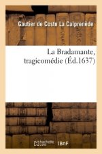 La Bradamante, Tragicomedie